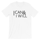 I Can & I Will : Short-Sleeve Unisex T-Shirt