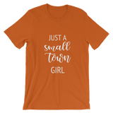 Just A Small Town Girl:Short-Sleeve Unisex T-Shirt