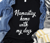 Namastay Home with my Dog - Short-Sleeve Unisex T-Shirt