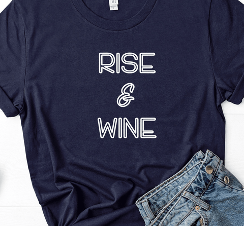 Rise & Wine - Short-Sleeve Unisex T-Shirt